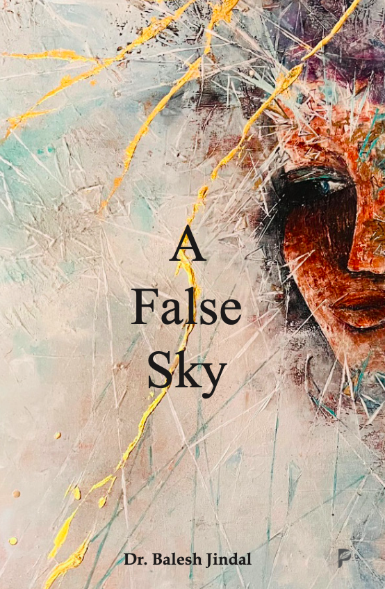 A False Sky by Dr. Balesh Jindal